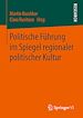 Télécharger le livre :  Politische Führung im Spiegel regionaler politischer Kultur