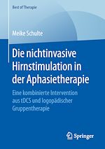Télécharger le livre :  Die nichtinvasive Hirnstimulation in der Aphasietherapie