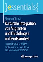 Télécharger le livre :  Kulturelle Integration von Migranten und Flüchtlingen im Berufskontext