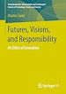 Télécharger le livre :  Futures, Visions, and Responsibility