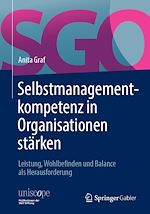 Télécharger le livre :  Selbstmanagementkompetenz in Organisationen stärken