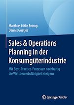 Télécharger le livre :  Sales & Operations Planning in der Konsumgüterindustrie