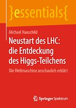 Download this eBook Neustart des LHC: die Entdeckung des Higgs-Teilchens