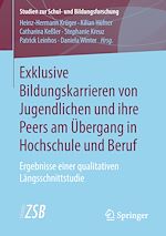 Télécharger le livre :  Exklusive Bildungskarrieren von Jugendlichen und ihre Peers am Übergang in Hochschule und Beruf
