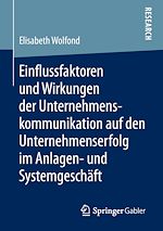 Télécharger le livre :  Einflussfaktoren und Wirkungen der Unternehmenskommunikation auf den Unternehmenserfolg im Anlagen- und Systemgeschäft