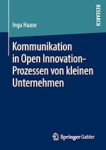 Télécharger le livre :  Kommunikation in Open Innovation-Prozessen von kleinen Unternehmen