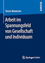 Télécharger le livre :  Arbeit im Spannungsfeld von Gesellschaft und Individuum