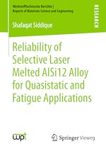 Télécharger le livre :  Reliability of Selective Laser Melted AlSi12 Alloy for Quasistatic and Fatigue Applications