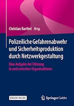 Télécharger le livre :  Polizeiliche Gefahrenabwehr und Sicherheitsproduktion durch Netzwerkgestaltung