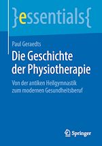 Télécharger le livre :  Die Geschichte der Physiotherapie