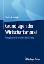 Télécharger le livre :  Grundlagen der Wirtschaftsmoral