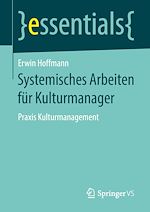 Télécharger le livre :  Systemisches Arbeiten für Kulturmanager