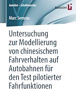 Download this eBook Untersuchung zur Modellierung von chinesischem Fahrverhalten auf Autobahnen für den Test pilotierter Fahrfunktionen