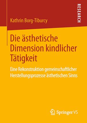Download the eBook: Die ästhetische Dimension kindlicher Tätigkeit