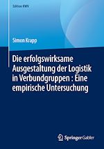 Télécharger le livre :  Die erfolgswirksame Ausgestaltung der Logistik in Verbundgruppen : Eine empirische Untersuchung