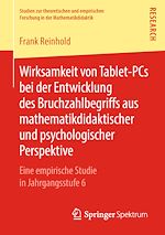 Download this eBook Wirksamkeit von Tablet-PCs bei der Entwicklung des Bruchzahlbegriffs aus mathematikdidaktischer und psychologischer Perspektive