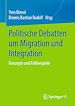 Télécharger le livre :  Politische Debatten um Migration und Integration