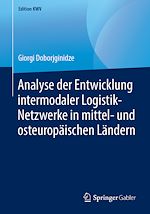 Télécharger le livre :  Analyse der Entwicklung intermodaler Logistik-Netzwerke in mittel- und osteuropäischen Ländern