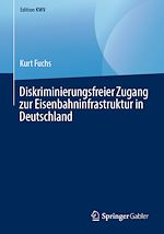 Télécharger le livre :  Diskriminierungsfreier Zugang zur Eisenbahninfrastruktur in Deutschland