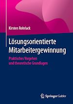 Télécharger le livre :  Lösungsorientierte Mitarbeitergewinnung