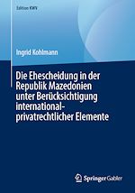 Télécharger le livre :  Die Ehescheidung in der Republik Mazedonien unter Berücksichtigung international-privatrechtlicher Elemente