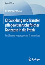 Download this eBook Entwicklung und Transfer pflegewissenschaftlicher Konzepte in die Praxis