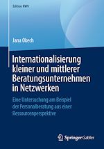 Télécharger le livre :  Internationalisierung kleiner und mittlerer Beratungsunternehmen in Netzwerken