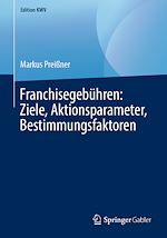 Télécharger le livre :  Franchisegebühren: Ziele, Aktionsparameter, Bestimmungsfaktoren