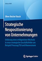 Télécharger le livre :  Strategische Neupositionierung von Unternehmungen