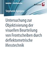 Download this eBook Untersuchung zur Objektivierung der visuellen Beurteilung von Frontscheiben durch deflektometrische Messtechnik