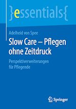 Télécharger le livre :  Slow Care – Pflegen ohne Zeitdruck