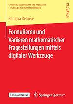 Download this eBook Formulieren und Variieren mathematischer Fragestellungen mittels digitaler Werkzeuge