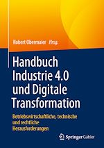 Télécharger le livre :  Handbuch Industrie 4.0 und Digitale Transformation