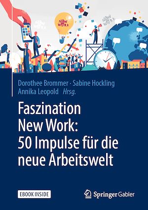 Téléchargez le livre :  Faszination New Work: 50 Impulse für die neue Arbeitswelt
