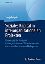 Télécharger le livre :  Soziales Kapital in interorganisationalen Projekten