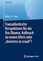 Télécharger le livre :  Transatlantische Perspektiven für die Ära Obama: Aufbruch zu neuen Ufern oder „business as usual“?
