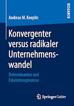 Télécharger le livre :  Konvergenter versus radikaler Unternehmenswandel