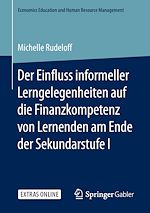 Télécharger le livre :  Der Einfluss informeller Lerngelegenheiten auf die Finanzkompetenz von Lernenden am Ende der Sekundarstufe I