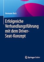 Télécharger le livre :  Erfolgreiche Verhandlungsführung mit dem Driver-Seat-Konzept