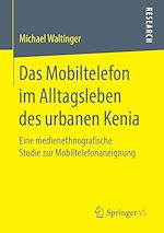 Télécharger le livre :  Das Mobiltelefon im Alltagsleben des urbanen Kenia
