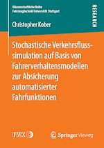 Download this eBook Stochastische Verkehrsflusssimulation auf Basis von Fahrerverhaltensmodellen zur Absicherung automatisierter Fahrfunktionen