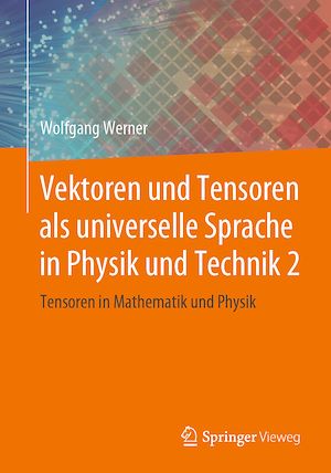 Téléchargez le livre :  Vektoren und Tensoren als universelle Sprache in Physik und Technik 2