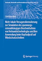 Download this eBook Nicht-lokale Versagensformulierung zur Simulation des spannungsratenabhängigen Bruchverhaltens von Verbundsicherheitsglas und ihre Anwendung beim Kopfaufprall auf Windschutzscheiben