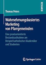 Télécharger le livre :  Wahrnehmungsbasiertes Marketing von Pfarrgemeinden