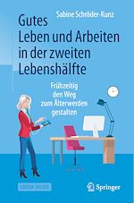 Télécharger le livre :  Gutes Leben und Arbeiten in der zweiten Lebenshälfte