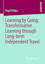 Download this eBook Learning by Going: Transformative Learning through Long-term Independent Travel