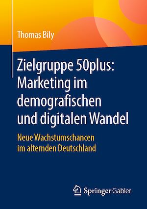 Download the eBook: Zielgruppe 50plus: Marketing im demografischen und digitalen Wandel