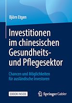 Télécharger le livre :  Investitionen im chinesischen Gesundheits- und Pflegesektor