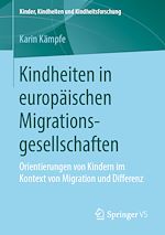 Télécharger le livre :  Kindheiten in europäischen Migrationsgesellschaften