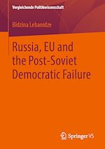 Télécharger le livre :  Russia, EU and the Post-Soviet Democratic Failure